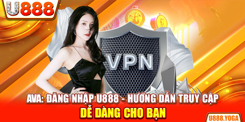 Hướng dẫn đăng nhập u888 - Đảm bảo an toàn và dễ dàng